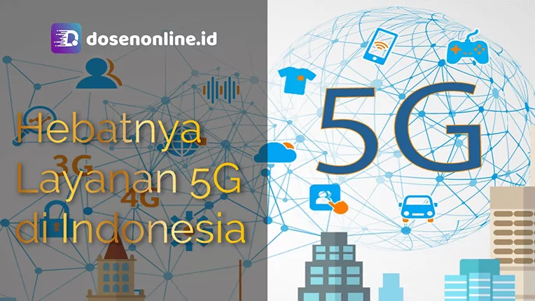 Hebatnya Layanan 5G di Indonesia