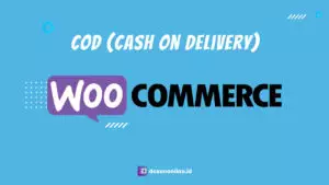 Cara Menambahkan Pembayaran COD di WooCommerce