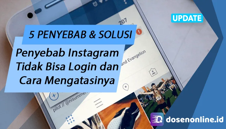 Penyebab dan Cara Mengatasi Tidak Bisa Login Instagram