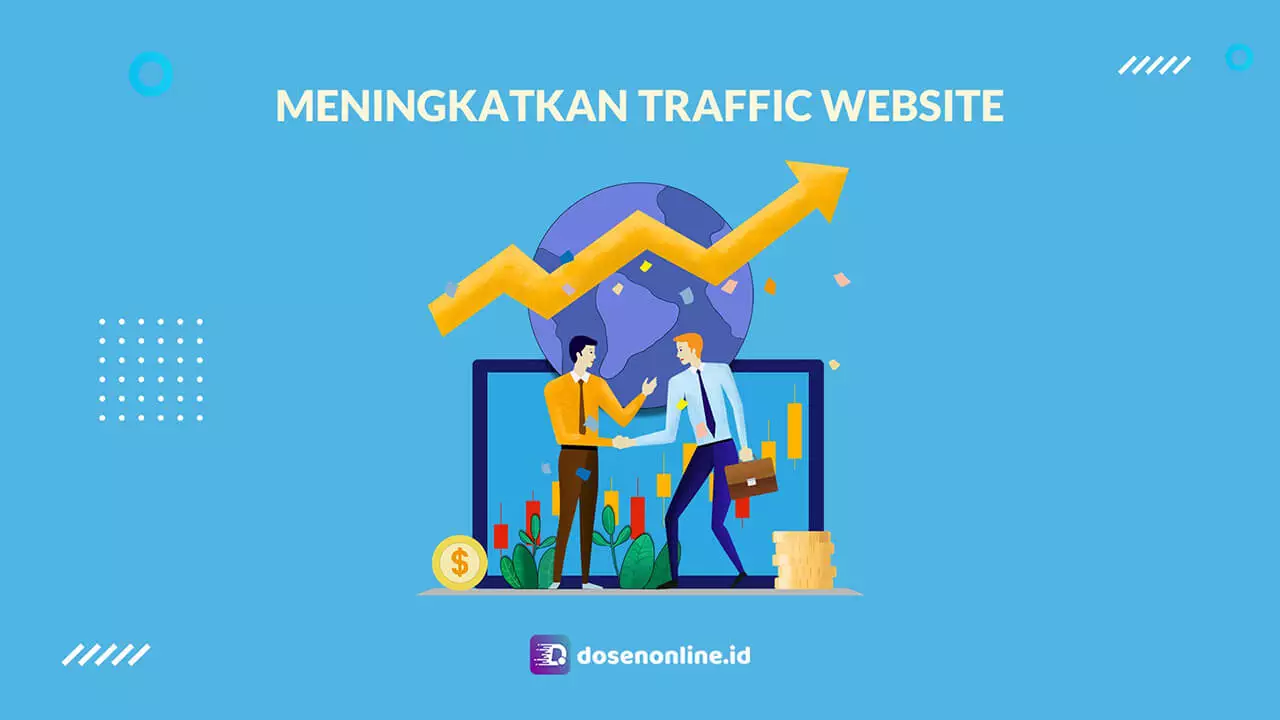 Tips Meningkatkan Traffic Website Untuk Kesuksesan Bisnis